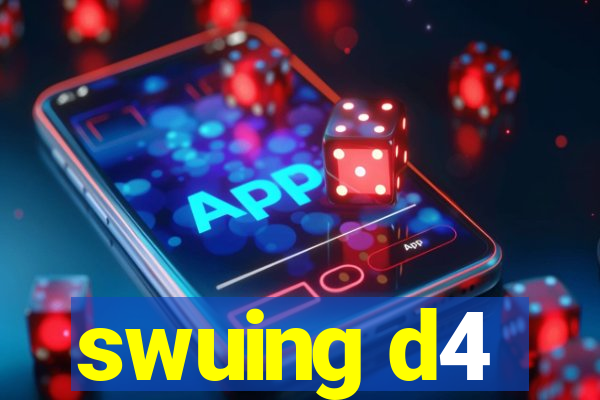 swuing d4